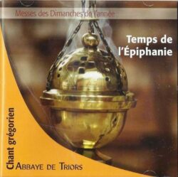 CD - grégorien - Abbaye Notre-Dame de Triors - Temps de l'Epiphanie