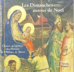 CD - grégorien - Choeur des Moines de N.-D. de Triors et Schola Saint-Grégoire - Dimanches autour de Noël