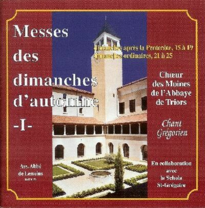 CD - Grégorien - Choeur des Moines - Abbaye de Triors - Automne 1 - Messes des 15 au 19ème Dim. après Pentecôte