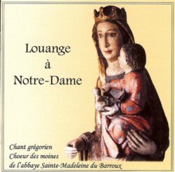 CD - grégorien - Le Barroux - Louange à Notre-Dame