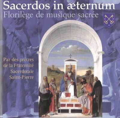 CD - grégorien - par les Prêtres de la- Fraternité Saint-Pierre - Sacerdos in aeternum