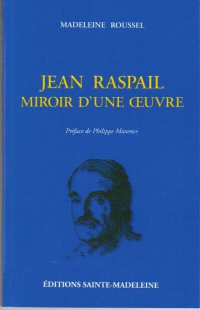 Jean Raspail - Miroir d'une œuvre