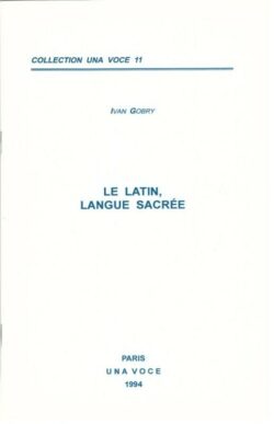 Le latin langue sacrée - Yvan Gobry