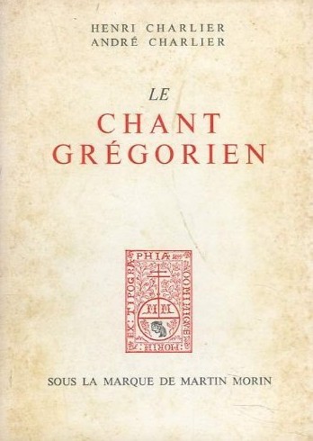Le chant grégorien - H. et A. Charlier