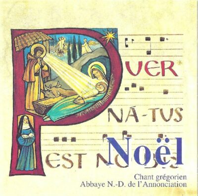 CD - grégorien et orgue - Choeur des Moniales de l'Abbaye N.-D. de l'Annonciation Le Barrou- Puer natus est - Noël